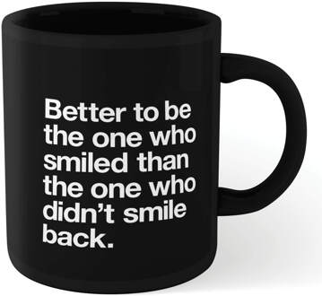 The Motivated Type Better To Be The One Who Smiled Mug - Black Zwart
