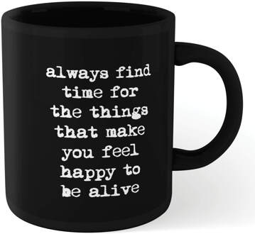 The Motivated Type Find Time For The Things That Make You Feel Happy Mug - Black Zwart