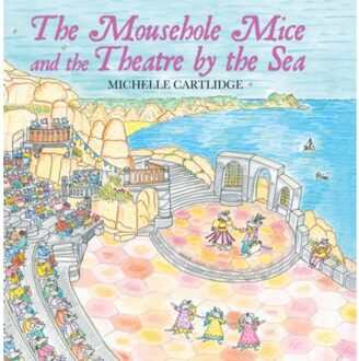 The Mousehole Mice And The Theatre By The Sea - Michelle Cartlidge