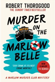 The Murder On The Marlow Belle - Marlow Murder Club Mysteries - Robert Thorogood