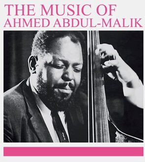 The Music Of Ahmed Abdul-Malik - Ahmed Abdul-malik