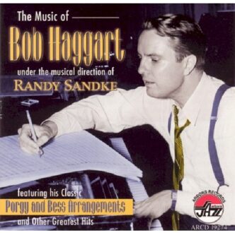 The Music Of Bob Haggart - Randy Sandke