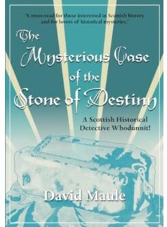 The Mysterious Case Of The Stone Of Destiny - David Maule