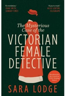 The Mysterious Case Of The Victorian Female Detective - Sara Lodge