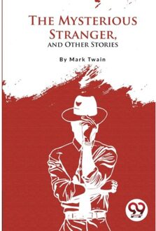 The Mysterious Stranger, And Other Stories? - Mark Twain