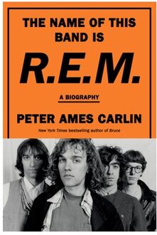 The Name Of This Band Is R.E.M. - Peter Ames Carlin