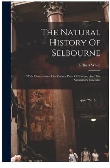 The Natural History Of Selbourne - Gilbert White
