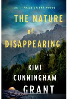 The Nature Of Disappearing - Grant, Kimi Cunningham