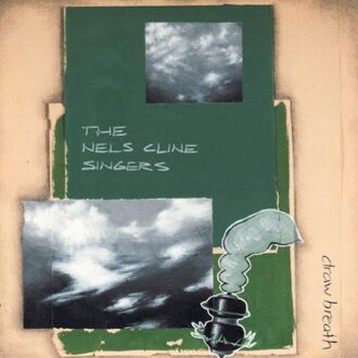 The Nels Cline Singer - Draw Breath
