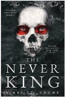 The Never King (Vicious Lost Boys 1) - Vicious Lost Boys - Nikki St. Crowe