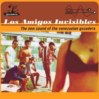The New Sound Of The Venezuelan Gozadera Venazuelan Gozadera - Los Amigos Invisibles
