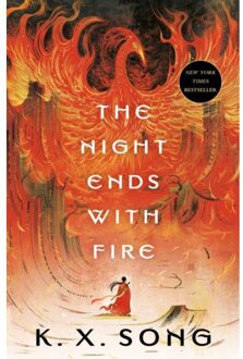 The Night Ends With Fire - The Dragon Spirit Duology - K. X. Song