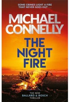 The Night Fire The Brand New Ballard and Bosch Thriller A Bosch and Ballard thriller Harry Bosch