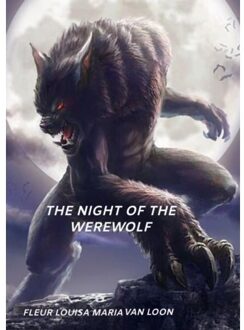 The Night Of The Werewolf - Fleur Louisa Maria Van Loon