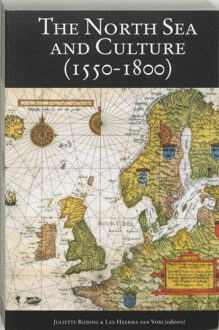 The North Sea and culture in early modern history, 1550-1800 - Boek Verloren b.v., uitgeverij (906550527X)