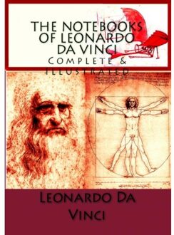 The Notebooks Of Leonardo Da Vinci - Leonardo Da Vinci