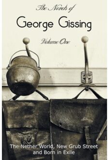 The Novels Of George Gissing, Volume One (Complete And Unabridged) Including, The Nether World, - George Gissing