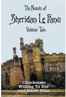 The Novels Of Sheridan Le Fanu, Volume Two, Including (Complete And Unabridged - Sheridan Le Fanu