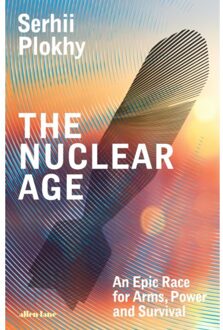 The Nuclear Age - Serhii Plokhy