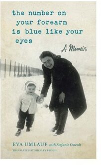 The Number On Your Forearm Is Blue Like Your Eyes - Eva Umlauf