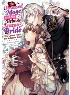 The Obsessed Mage And His Beloved Statue Bride: She Cannot Resist His Seductive Voice (Light - Crane