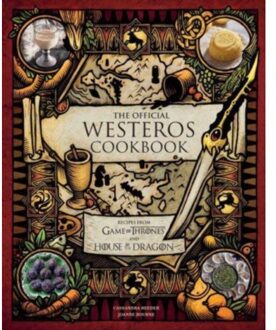 The Official Westeros Cookbook: Recipes From Game Of Thrones And House Of The Dragon - Cassandra Reeder