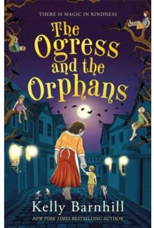 The Ogress And The Orphans: The Magical New York Times Bestseller - Shockwave - Kelly Barnhill