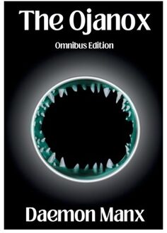 The Ojanox: Omnibus Edition - The Ojanox - Daemon Manx
