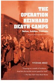 The Operation Reinhard Death Camps, Revised and Expanded Edition