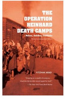 The Operation Reinhard Death Camps, Revised and Expanded Edition