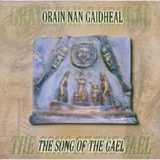 The Orain Nan Gaidheal = Song Of The Gael