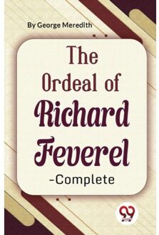The Ordeal Of Richard Feverel-Complete - George Meredith