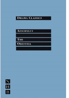 The Oresteia - Drama Classics - Aeschylus