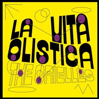 The Orielles - La Vita Olistica Vinyl