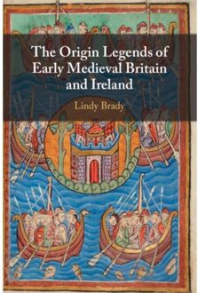 The Origin Legends Of Early Medieval Britain And Ireland - Brady, Lindy (University College