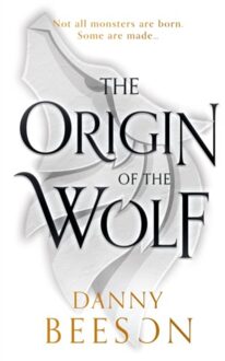 The Origin Of The Wolf - Beeson, Danny