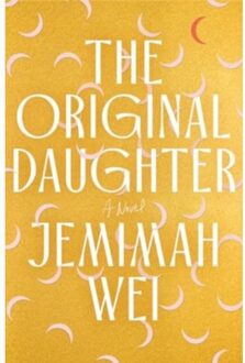 The Original Daughter - Jemimah Wei