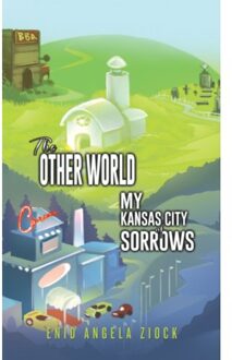 The Other World: My Kansas City Of Sorrows - Ziock, Enid Angela