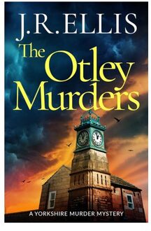 The Otley Murders - A Yorkshire Murder Mystery - J. R. Ellis