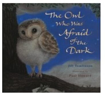 The Owl Who Was Afraid of the Dark