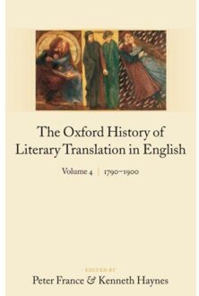 The Oxford History Of Literary Translation In English: - Peter (Emeritus Professor of Fre