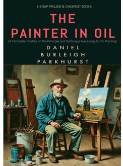 The Painter In Oil - Daniel Burleigh Parkhurst