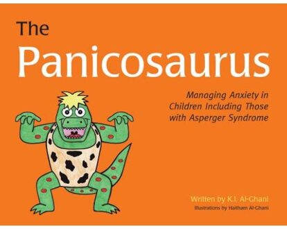 The Panicosaurus : Managing Anxiety in Children Including Those with Asperger Syndrome