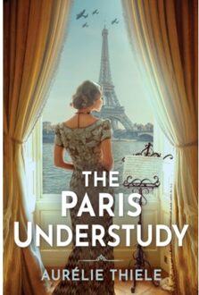The Paris Understudy - Thiele, Aurelie