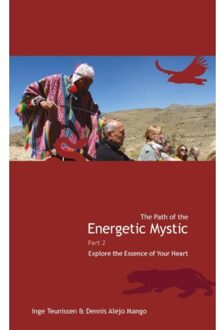 The path of the energetic mystic / 2 Explore the essence of your heart - Boek Vrije Uitgevers, De (9491728040)