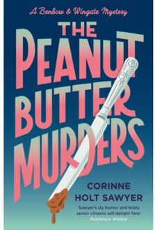 The Peanut Butter Murders - Benbow And Wingate - Corinne Holt Sawyer