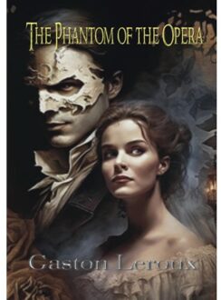 The Phantom Of The Opera - Gaston Leroux