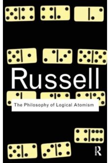 The Philosophy Of Logical Atomism - Routledge Classics - Russell, Bertrand