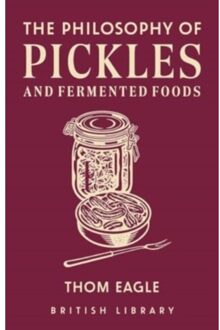 The Philosophy Of Pickles And Fermented Foods - Philosphies - Thom Eagle