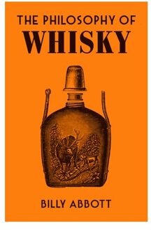 The Philosophy Of Whisky - Philosophies - Billy Abbott